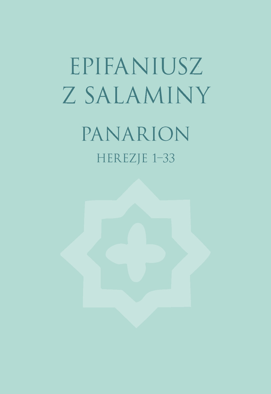 Panarion. Herezje 1-33 - Epifaniusz z Salaminy